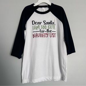 Dear Santa I am too cute for the naughty list kids shirt